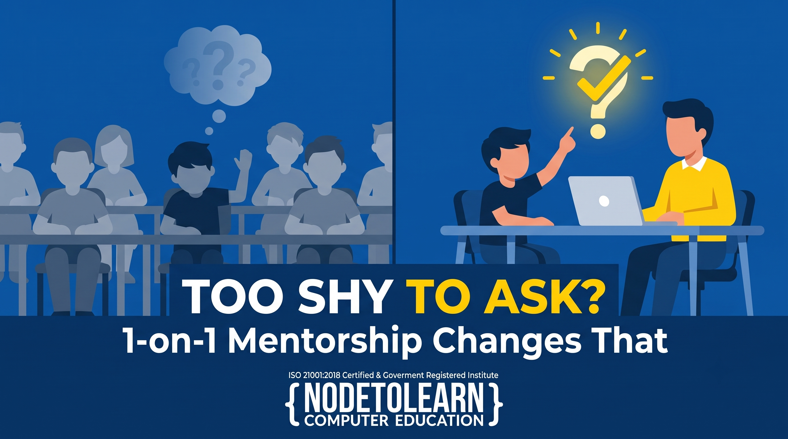 Too Shy to Ask Doubts? How Private 1-on-1 Mentorship Eliminates Learning Anxiety