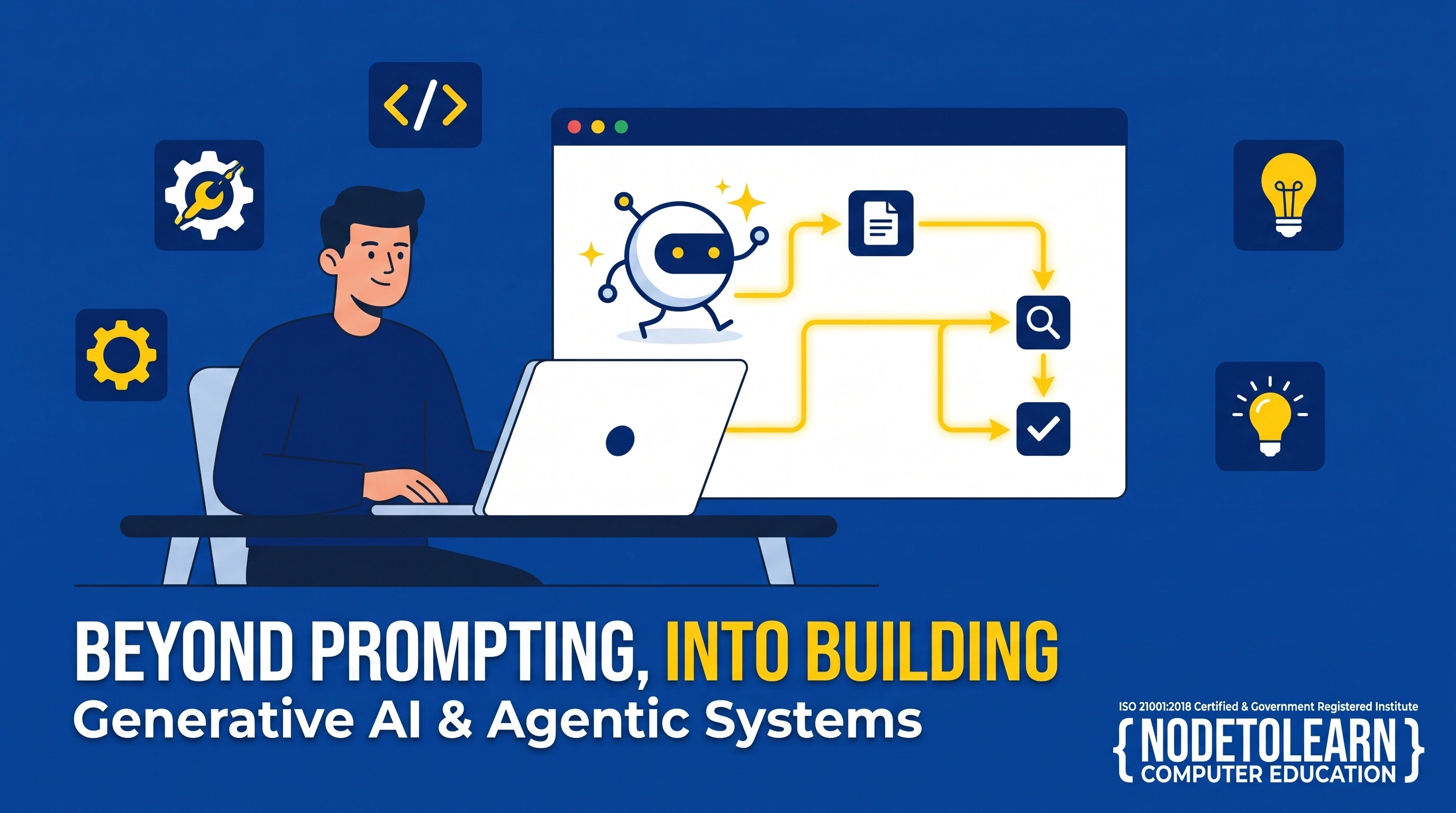 Generative AI & Agentic Systems: Moving Beyond Prompting Into Building